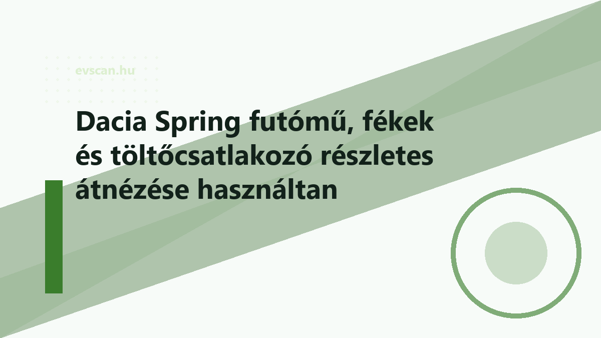 Dacia Spring futómű, fékek és töltőcsatlakozó részletes átnézése használtan
