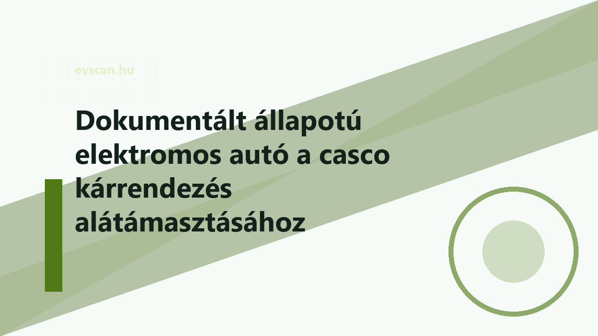 Dokumentált állapotú elektromos autó a casco kárrendezés alátámasztásához