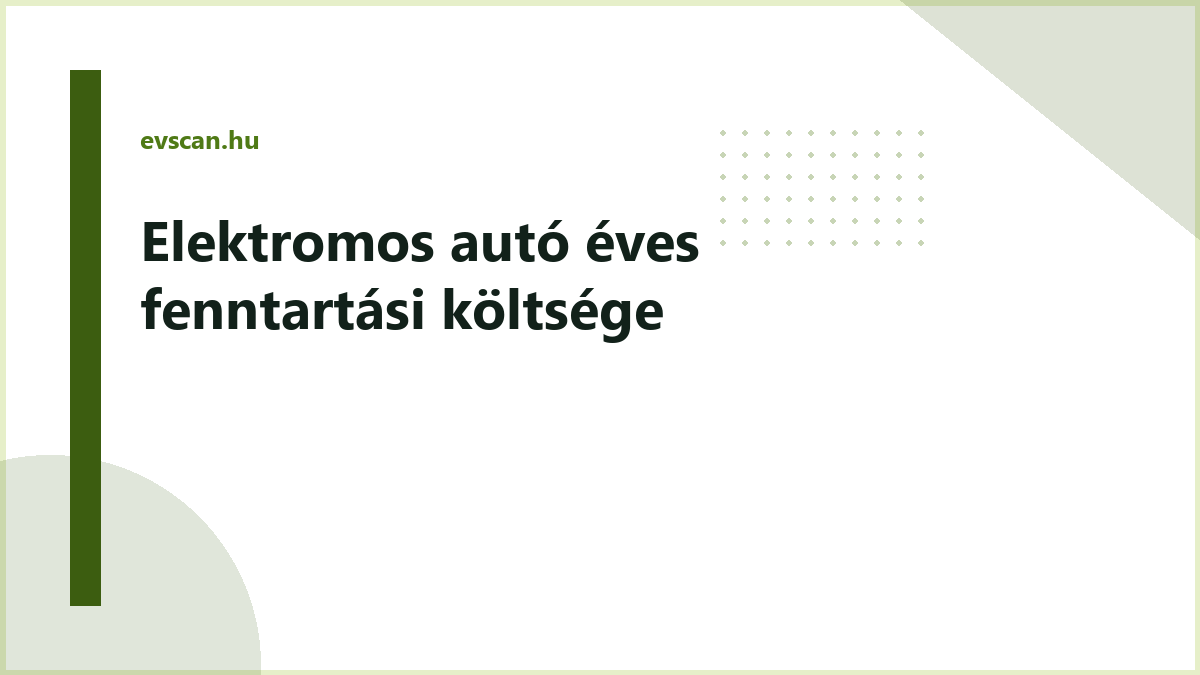 Elektromos autó éves fenntartási költsége