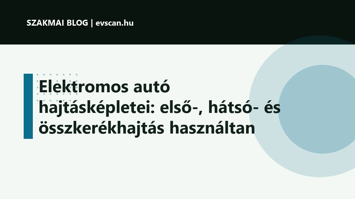 Elektromos autó hajtásképletei: első-, hátsó- és összkerékhajtás használtan