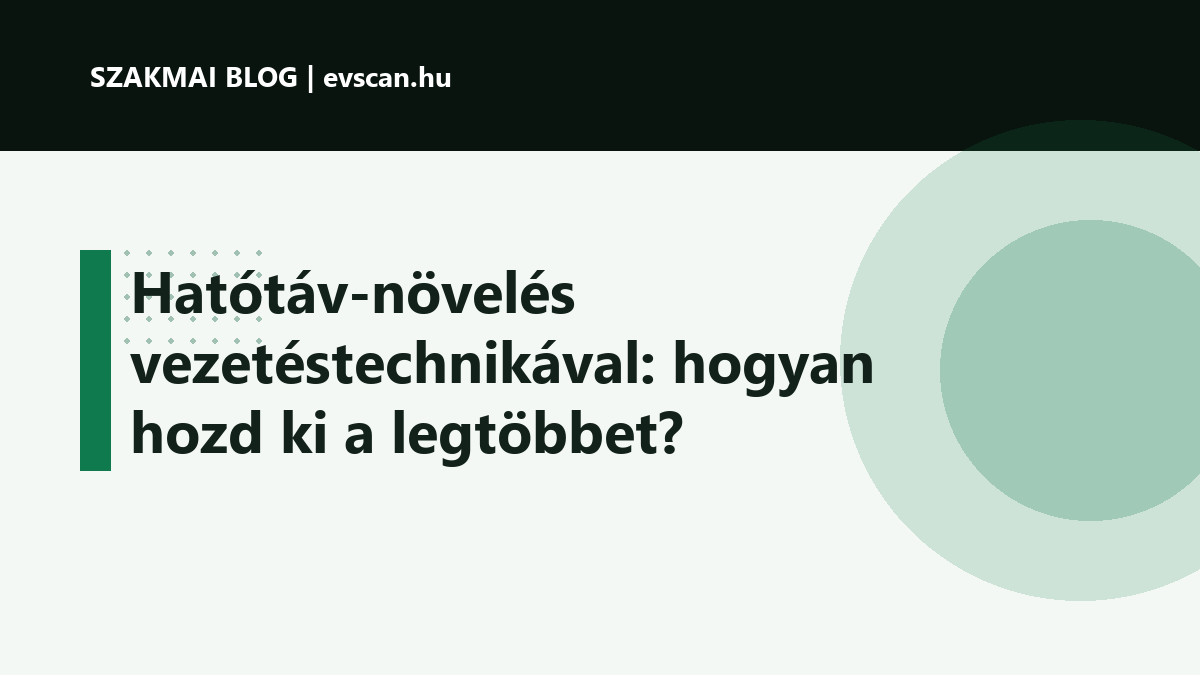 Hatótáv-növelés vezetéstechnikával: hogyan hozd ki a legtöbbet?