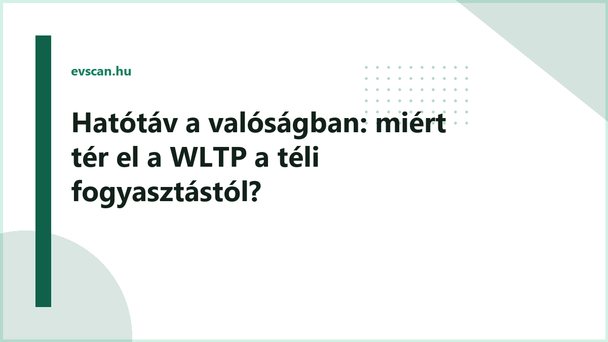 Hatótáv a valóságban: miért tér el a WLTP a téli fogyasztástól?