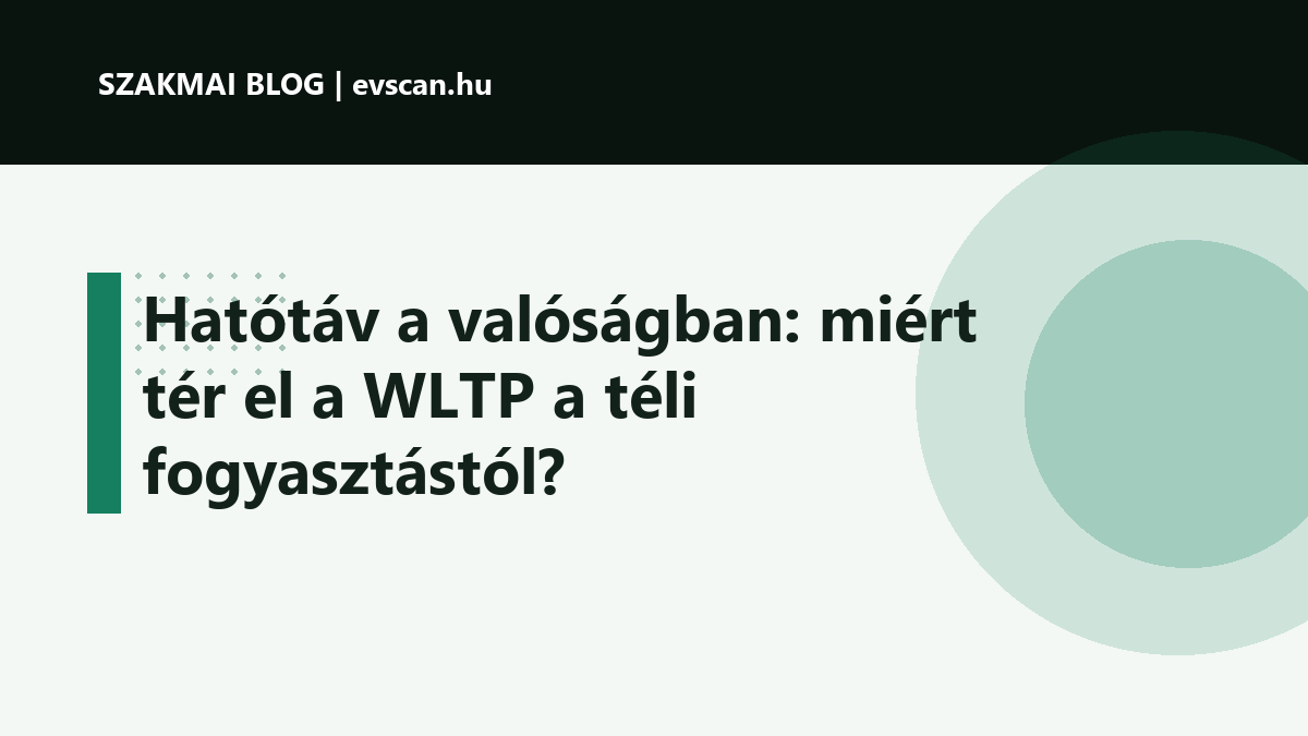 Hatótáv a valóságban: miért tér el a WLTP a téli fogyasztástól?
