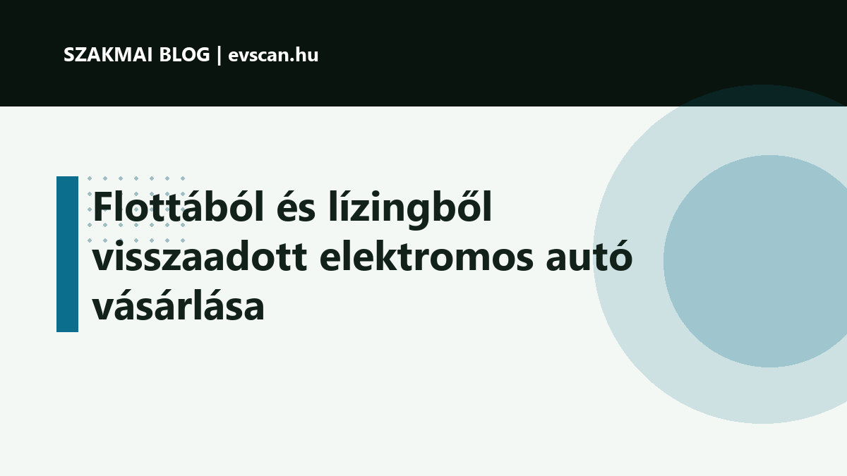 Flottából és lízingből visszaadott elektromos autó vásárlása