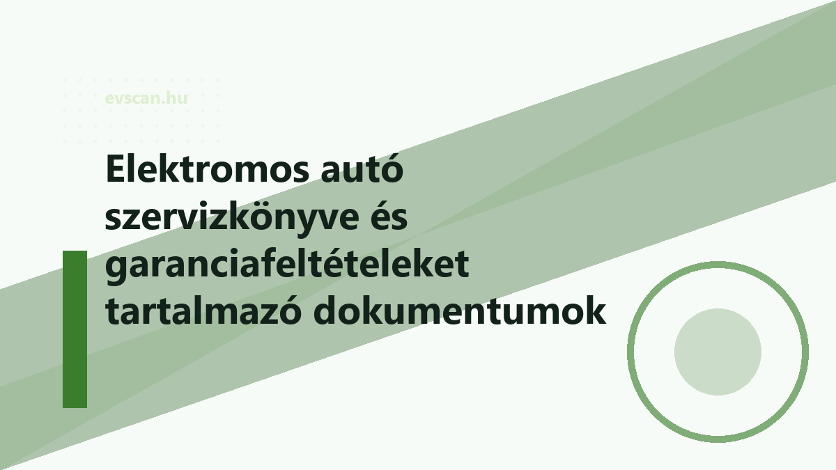 Elektromos autó szervizkönyve és garanciafeltételeket tartalmazó dokumentumok egy asztalon, a garanciaidő és a küszöbérték adataival közelről