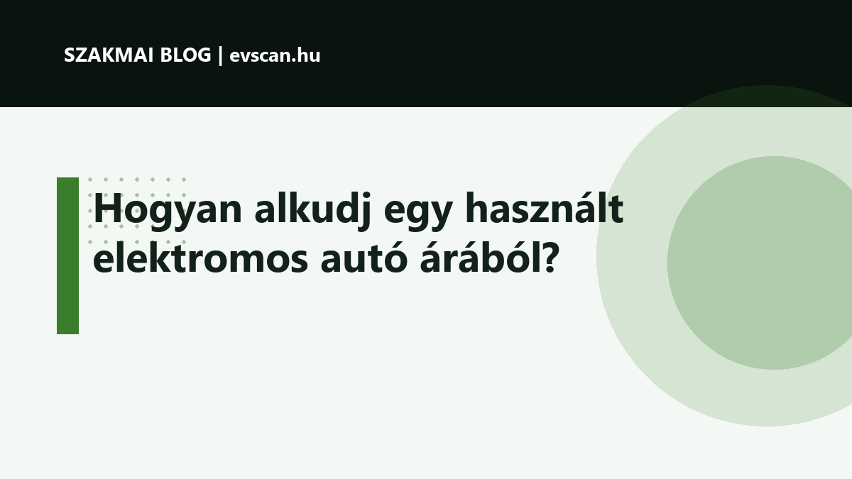 Hogyan alkudj egy használt elektromos autó árából?