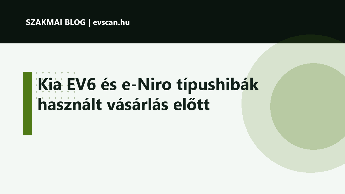 Kia EV6 és e-Niro típushibák használt vásárlás előtt